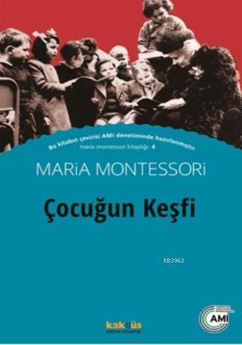 Çocuğun Keşfi | Maria Montessori | Kaknüs Yayınları