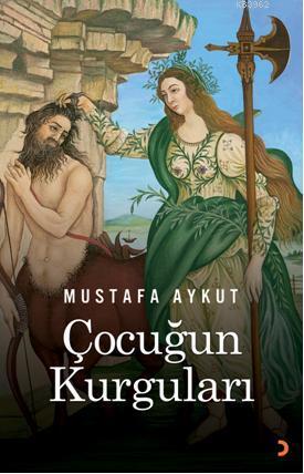 Çocuğun Kurguları | Mustafa Aykut | Cinius Yayınları