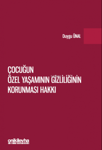 Çocuğun Özel Yaşamının Gizliliğinin Korunması Hakkı | Duygu Ünal | On 