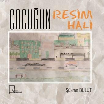 Çocuğun Resim Hali | Şükran Bulut | Gece Akademi