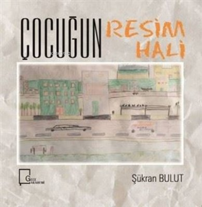 Çocuğun Resim Hali | Şükran Bulut | Gece Akademi