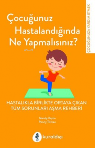 Çocuğunuz Hastalandığında Ne Yapmalısınız? | Penny Titman | Kuraldışı 