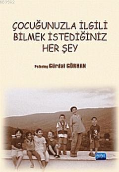 Çocuğunuzla İlgili Bilmek İstediğiniz Her Şey | Gürdal Görhan | Nobel 