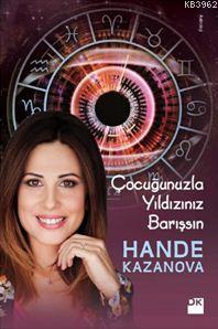 Çocuğunuzla Yıldızınız Barışsın | Hande Kazanova | Doğan Kitap