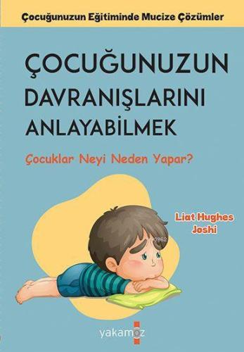 Çocuğunuzun Davranışlarını Anlayabilmek | Liat Hughes Joshi | Yakamoz 