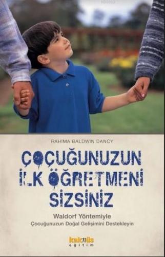 Çocuğunuzun İlk Öğretmeni Sizsiniz; Waldorf Yöntemiyle Çocuğunuzun Doğ