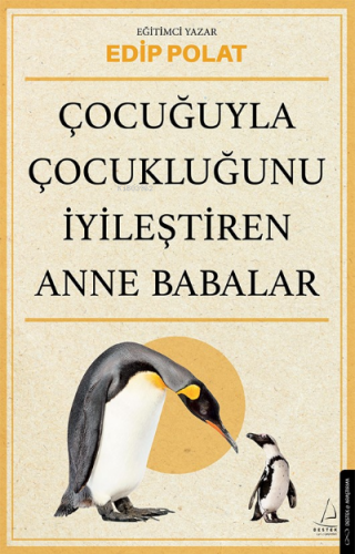 Çocuğuyla Çocukluğunu İyileştiren Anne Babalar | Edip Polat | Destek Y