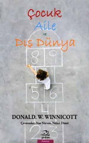 Çocuk Aile ve Dış Dünya | Donald W. Winnicott | Pinhan Yayıncılık