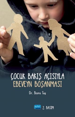 Çocuk Bakış Açısıyla Ebeveyn Boşanması | Besra Taş | Nobel Akademik Ya