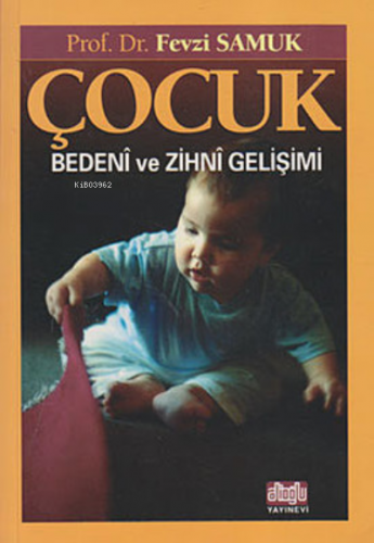 Çocuk Bedeni ve Zihni Gelişimi Ailenin Meyvesi | Fevzi Samuk | Alioğlu