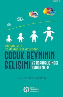 Çocuk Beyninin Gelişimi | Oğuz Tanrıdağ | Üsküdar Üniversitesi Yayınla