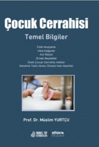 Çocuk Cerrahisi Temel Bilgiler | Müslim Yurtçu | Atlas Kitabevi