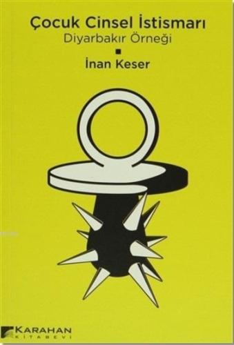 Çocuk Cinsel İstismarı; Diyarbakır Örneği | İnan Keser | Karahan Kitab