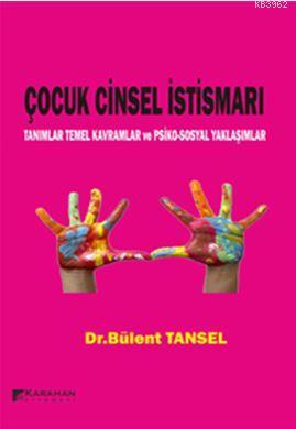 Çocuk Cinsel İstismarı; Tanımlar Temel Kavramlar ve Psiko-sosyal Yakla