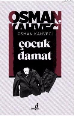 Çocuk Damat | Osman Kahveci | Bengisu Yayınları