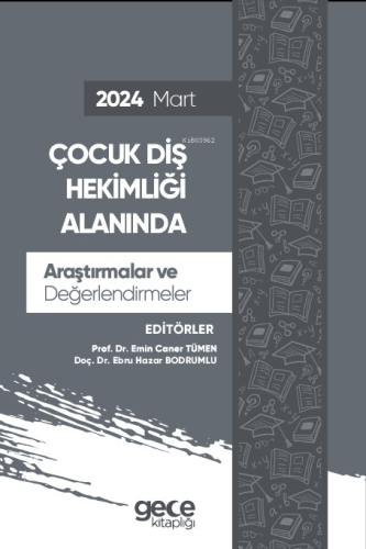 Çocuk Diş Hekimliği Alanında Araştırmalar ve Değerlendirmeler - Mart 2