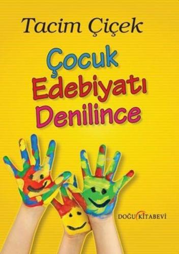 Çocuk Edebiyatı Denilince | Tacim Çicek | Doğu Kitabevi