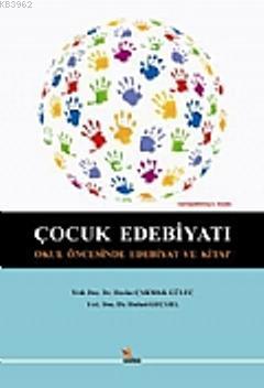 Çocuk Edebiyatı; Okul Öncesinde Edebiyat ve Kitap | Havise Çakmak Güle