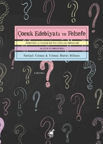 Çocuk Edebiyatı ve Felsefe Öğretmen ve Veliler İçin P4C Uygulama Örnek