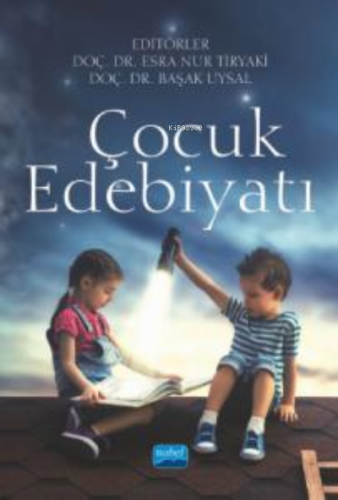 Çocuk Edebiyatı | Esra Nur Tiryaki | Nobel Akademik Yayıncılık