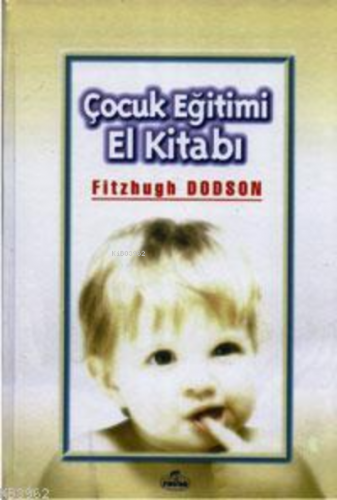 Çocuk Eğitimi El Kitabı (Ciltli) | Fitzhugh Dodson | Ravza Yayınları