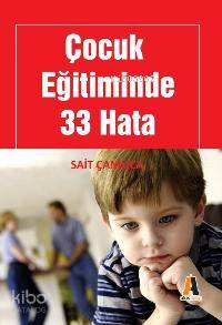 Çocuk Eğitiminde 33 Hata | Sait Çamlıca | Akis Kitap