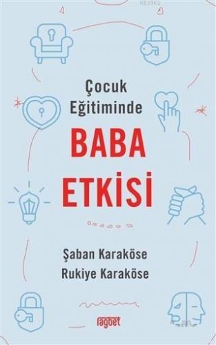 Çocuk Eğitiminde Baba Etkisi | Rukiye Karaköse | Rağbet Yayınları