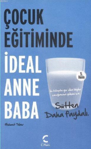 Çocuk Eğitiminde İdeal Anne Baba | Mehmet Teber | C Planı Yayınları