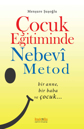 Çocuk Eğitiminde Nebevî Metod | Menşure Şuşoğlu | Kaknüs Yayınları