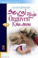 Çocuk Eğitiminde; Sevgi Diliyle Özgüven Kazanımı | Mahmut Açıl | Timaş