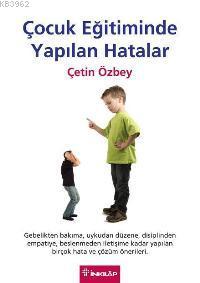 Çocuk Eğitiminde Yapılan Hatalar | Çetin Özbey | İnkılâp Kitabevi