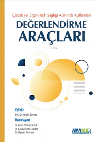 Çocuk Ergen Ruh Sağlığı Alanında Kullanılan;Değerlendirme Araçları | K