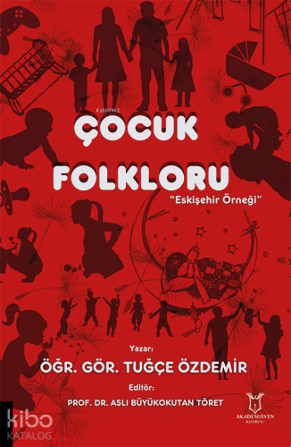 Çocuk Folkloru | Tuğçe Özdemir | Akademisyen Kitabevi