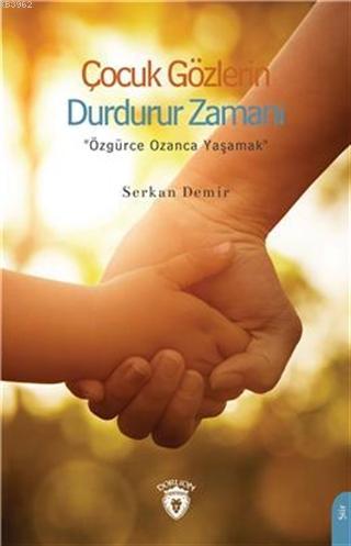 Çocuk Gözlerin Durdurur Zamanı | Serkan Demir | Dorlion Yayınevi