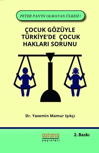 Çocuk Gözüyle Türkiye'de Çocuk Hakları Sorunu | Yasemin Mamur Işıkçı |