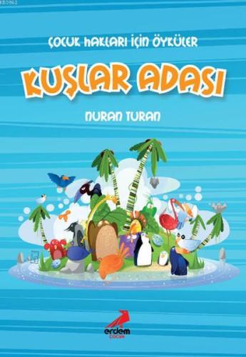 Çocuk Hakları İçin Öyküler - Kuşlar Adası | Nuran Turan | Erdem Çocuk