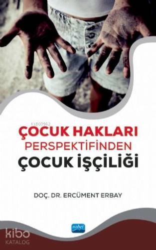 Çocuk Hakları Perspektifinden Çocuk İşçiliği | Ercüment Erbay | Nobel 