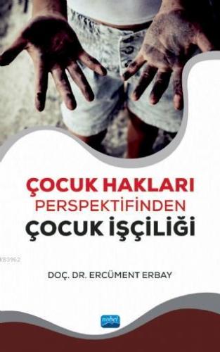 Çocuk Hakları Perspektifinden Çocuk İşçiliği | Ercüment Erbay | Nobel 