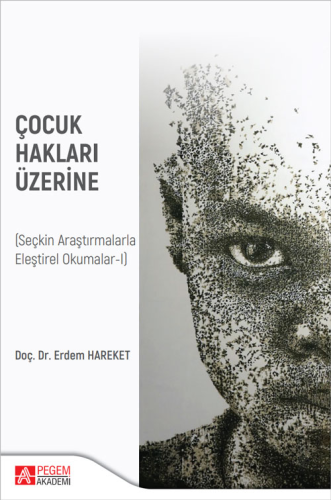 Çocuk Hakları Üzerine ;(Seçkin Araştırmalarla Eleştirel Okumalar-I) | 