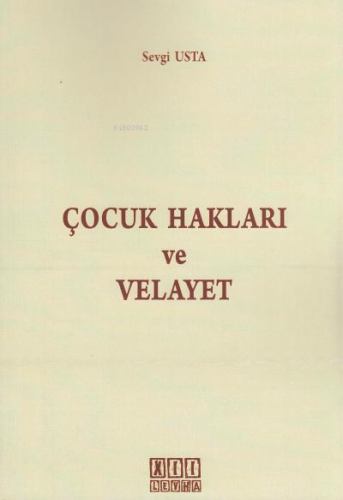 Çocuk Hakları ve Velayet | Sevgi Usta | On İki Levha Yayıncılık