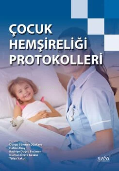 Çocuk Hemşireliği Protokolleri | Kolektif | Nobel Tıp Kitabevi