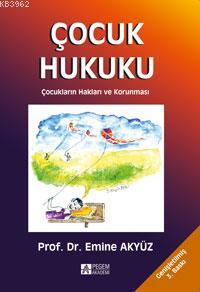 Çocuk Hukuku; Çocukların Hakları ve Korunması | Emine Akyüz | Pegem Ak