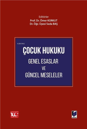 Çocuk Hukuku Genel Esaslar ve Güncel Meseleler | Ömer Korkut | Adalet 