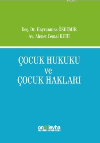 Çocuk Hukuku ve Çocuk Hakları | Hayrunnisa Özdemir | On İki Levha Yayı