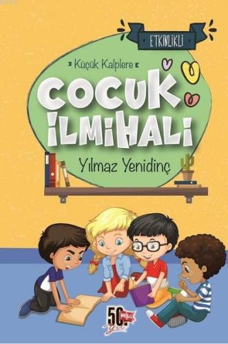 Çocuk İlmihali; Küçük Kalplere - Etkinlikli | Yılmaz Yenidinç | Nesil 