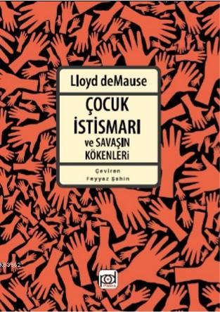 Çocuk İstismarı ve Savaşın Kökenleri | Lloyd deMause | Pales Yayınları