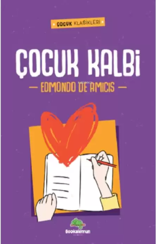 Çocuk Kalbi | Edmondo De Amicis | Bookalemun Yayınevi