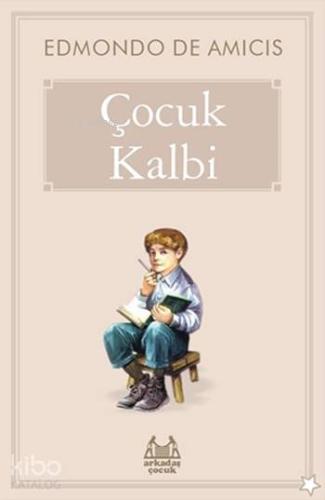 Çocuk Kalbi | Edmondo De Amicis | Arkadaş Yayınevi