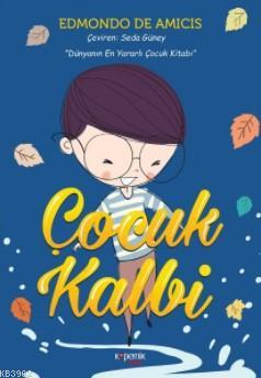 Çocuk Kalbi | Edmondo De Amicis | Kopernik Çocuk Yayınları