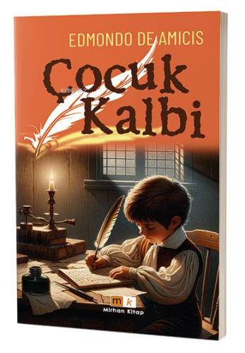 Çocuk Kalbi | Edmondo De Amicis | Mirhan Kitap